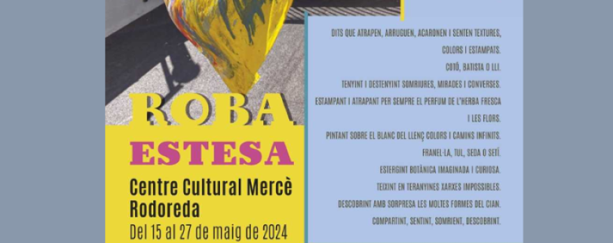 La Residència per a persones amb Discapacitat Intel·lectual Mas i Dalmau us conviden a visitar l’exposició “Roba Estesa”