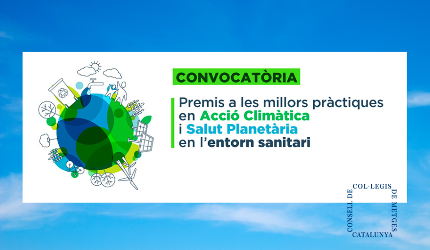El Consell de Col·legis de Metges de Catalunya convoca els Premis a les millors pràctiques en Acció Climàtica i Salut Planetària en l’entorn sanitari
