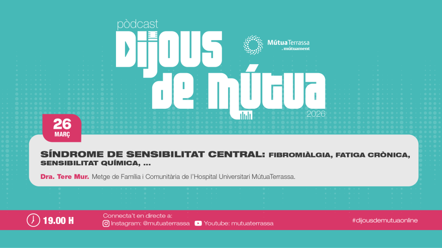 Los Síndromes de Sensibilidad Central inauguran la 24ª edición del ciclo de conversaciones “Dijous de Mutua”
