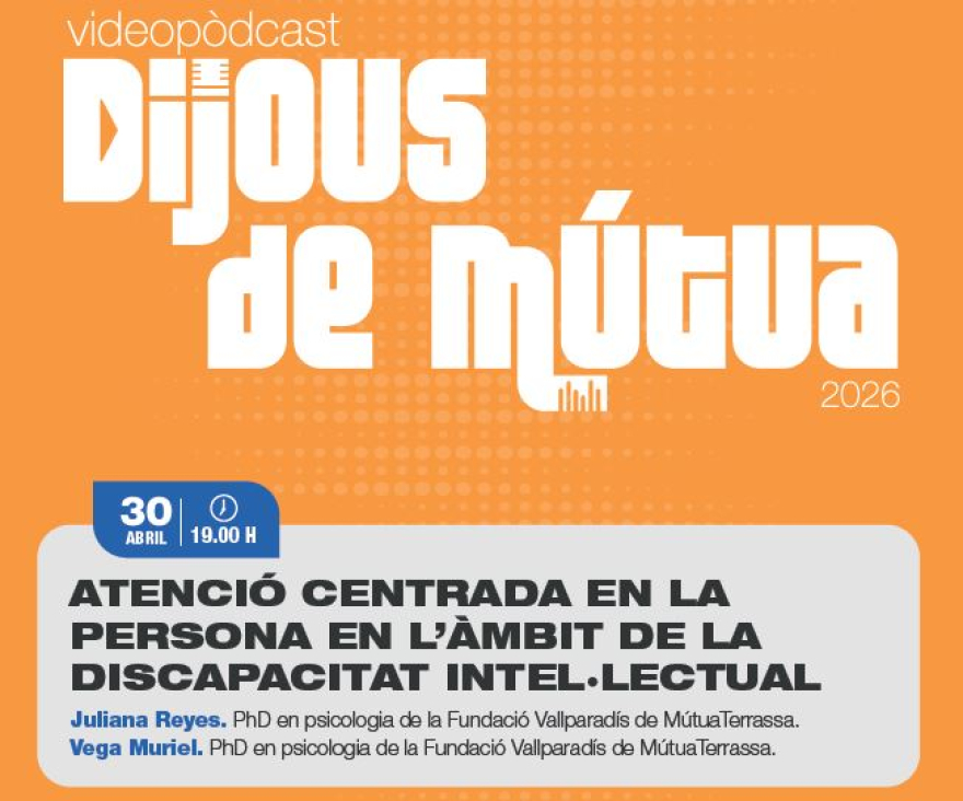 L’Atenció Centrada en la Persona en l’àmbit de la Discapacitat Intel·lectual (ACP-DI), propera temàtica del cicle de converses Dijous de Mútua