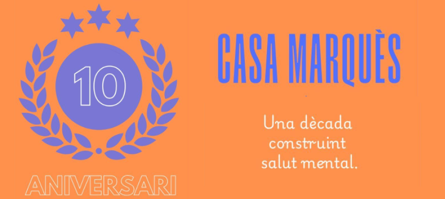 La Llar- Residència Casa Marquès Salut Mental fa 10 anys